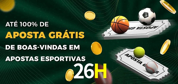 26H Ate 100% de Aposta Gratis